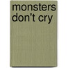 Monsters Don't Cry door Ella Burfoot