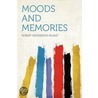 Moods and Memories door Robert Henderson Bland