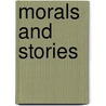 Morals and Stories door Tobin Siebers