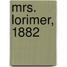 Mrs. Lorimer, 1882 door Malet Lucas 1852-1931