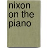 Nixon on the Piano by Sid Miller