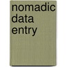 Nomadic Data Entry by Martin J. Schedlbauer