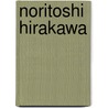 Noritoshi Hirakawa by Baudelio Lara
