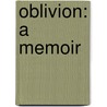 Oblivion: A Memoir door Hector Joaquin Abad Faciolince