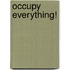 Occupy Everything!