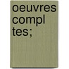 Oeuvres Compl Tes; by R. Gnier Mathurin 1573-1613