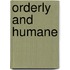 Orderly and Humane