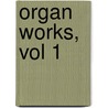 Organ Works, Vol 1 door Franz Liszt