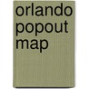 Orlando PopOut Map by Popout Map