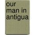 Our Man in Antigua