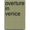 Overture in Venice by Hester Rowan