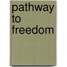 Pathway To Freedom door J. Monroe