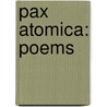 Pax Atomica: Poems door Campbell McGrath