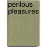 Perilous Pleasures door Jenny Brown