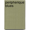 Peripherique Blues by Jeanne Gamonet