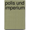 Polis und Imperium door Michael Stahl