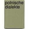 Polnische Dialekte by Diana Bogner
