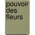 Pouvoir Des Fleurs