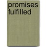 Promises Fulfilled door Nabil I. Hanna