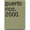 Puerto Rico, 2000. door United States Government