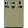 Putain de Dimanche by Pierre Willi