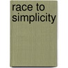 Race to Simplicity door Brand Gary