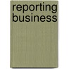 Reporting Business by Eyasu Alemie