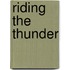 Riding The Thunder