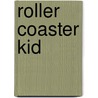 Roller Coaster Kid door Mary Ann Rodman