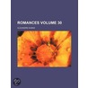 Romances Volume 30 by Fils Alexandre Dumas