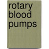 Rotary Blood Pumps by Hikaru Matsuda