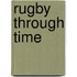 Rugby Through Time
