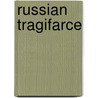 Russian Tragifarce door Julia Listengarten