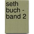 Seth Buch - Band 2