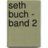 Seth Buch - Band 2