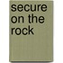 Secure On The Rock