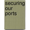 Securing Our Ports door United States Congressional House