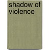 Shadow of Violence door Les Batt