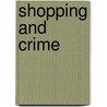 Shopping and Crime door Joshua Bamfield