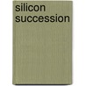 Silicon Succession door Jason Hoult