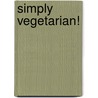 Simply Vegetarian! door Susan Rinzler