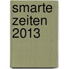 Smarte Zeiten 2013 by Uli Stein