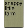 Snappy Little Farm door Dugald Steer