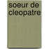 Soeur de Cleopatre