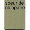 Soeur de Cleopatre door Penelope Lively
