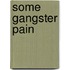 Some Gangster Pain