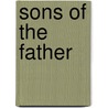 Sons Of The Father door Gordon Dalbey