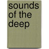 Sounds Of The Deep by The British Library