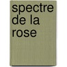 Spectre de La Rose door T. Hauser