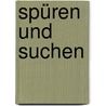 Spüren und Suchen door Günther Heim